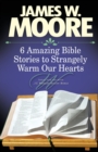 6 Amazing Bible Stories to Warm Your Heart - Book
