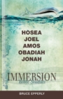 Immersion Bible Studies: Hosea, Joel, Amos, Obadiah, Jonah - Book