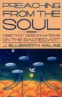 Preaching from the Soul : Insistent Observations on the Sacred Art - eBook
