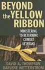 Beyond the Yellow Ribbon : Ministering to Returning Combat Veterans - eBook