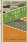 Old Testament Stories from the Back Side : Bible Stories with a Twist - eBook