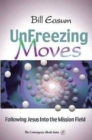 Unfreezing Moves : Following Jesus Into the Mission Field - eBook