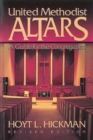 United Methodist Altars : A Guide for the Congregation (Revised Edition) - eBook