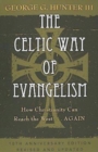 The Celtic Way of Evangelism, Tenth Anniversary Edition : How Christianity Can Reach the West . . .Again - eBook