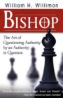 Bishop : The Art of Questioning Authority by an Authority in Question - Book