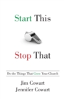 Start This, Stop That : Do the Things That Grow Your Church - Book