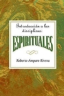 Introduccion a las disciplinas espirituales AETH : Introduction to the Spiritual Disciplines Spanish AETH - eBook