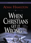When Christians Get It Wrong (Revised) - Book