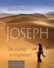 Joseph - Women's Bible Study Leader Guide : The Journey to Forgiveness - Book