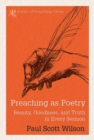 Preaching as Poetry : Beauty, Goodness, and Truth in Every Sermon - eBook