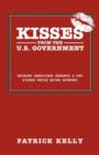 Kisses from the U.S. Government : Because Americans Deserve a Few Kisses While Being Screwed - Book