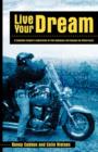 Live Your Dream : A Canadian Couple's Exploration of USA Highways and Byways by Motorcycle - Book