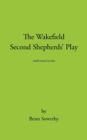 The Wakefield Second Shepherds Play : from the Towneley Cycle - Modernised Edition - Book