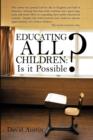 Educating All Children : Is it Possible? - Book