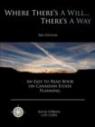 Where There's a Will... There's a Way : An Easy to Read Book on Canadian Estate Planning - Book
