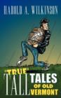True Tall Tales of Old Vermont - Book