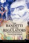 The Banditti and the Regulators : Passion and Terrorism in Lincoln's Wild Midwest - Book