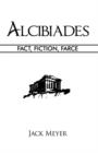 Alcibiades : Fact, Fiction, Farce - Book
