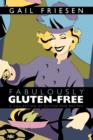 Fabulously Gluten-Free : A Collection of Gluten-Free Recipes - Book