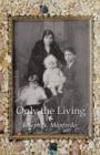 Only the Living : A Personal Memoir of My Family History - Book