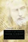Letters to My Friends from Christ : Part One: My Opinions on the Bible, Part Two: The Journey to Your Soul - Book