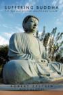 Suffering Buddha : The Zen Way Beyond Health and Illness - Book