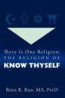 There Is One Religion : The Religion of Know Thyself - Book
