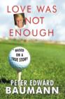 Love Was Not Enough - Book