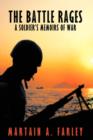 The Battle Rages : A Soldier's Memoirs of War - Book