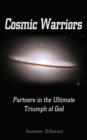 Cosmic Warriors : Partners in the Ultimate Triumph of God - Book