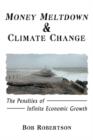 Money Meltdown & Climate Change : The Penalties of Infinite Economic Growth - Book