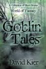 Goblin Tales : A Collection of Short Stories from the World of Fantasy - Book