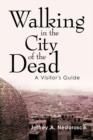 Walking in the City of the Dead : A Visitor's Guide - Book