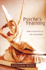 Psyche's Yearning : Radical Perspectives on Self-Transformation - Book