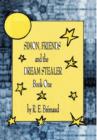 Simon, Friends, and the Dream Stealer : Book One - Book