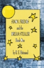 Simon, Friends, and the Dream Stealer : Book One - eBook