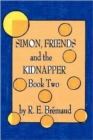 Simon, Friends, and the Kidnapper : Book Two - Book