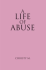 A Life of Abuse - eBook