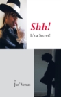 Shh! It'S a Secret! - eBook
