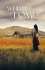 Where Is Home? - eBook