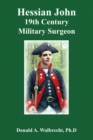 Hessian John : 19Th Century Military Surgeon - eBook