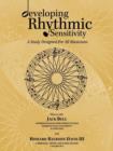 Developing Rhythmic Sensitivity : A Study Designed For All Musicians - Book