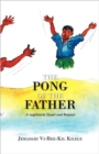 The Pong of the Father : A Legitimate Quest and Request - Book
