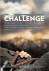 the Challenge Victorious Living in Another Kingdom : Help for Building Strong Christians and Dynamic Communities of Faith - Book