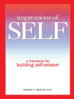 Impressions of Self : A Framework for Building Self-Esteem - eBook