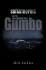 Catastrophic Gumbo : Part Two: the International Series - Book