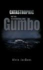 Catastrophic Gumbo : Part Two: the International Series - Book