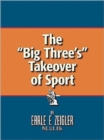 The "Big Three's" Takeover of Sport - Book