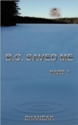 B.C. Saved Me : Part 1 - Book