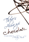 There's Always Chocolate! : A Novel - eBook